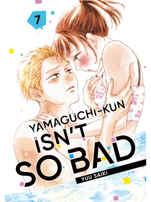 Title details for Yamaguchi-kun Isn't So Bad, Volume 7 by Yuu Saiki - Available